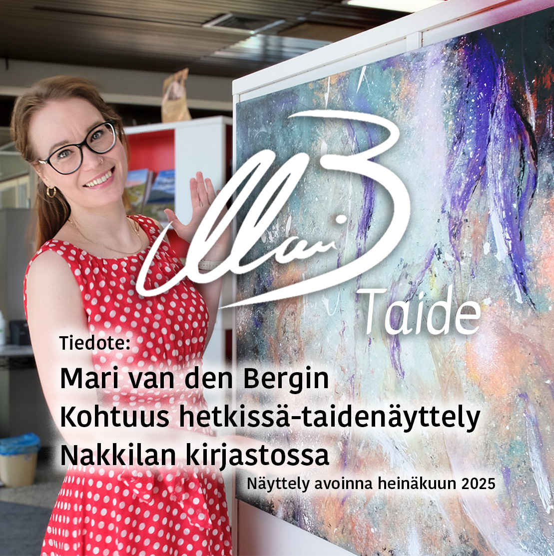 Tiedote: Taidenäyttely ”Kohtuus hetkissä” Nakkilan kirjastossa heinäkuun 2025 ajan